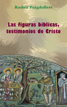 Las figuras bblicas, testimonios de Cristo.  Rodolf Puigdollers Noblom