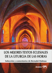 Los mejores textos eclesiales de la Liturgia de las Horas.  Bernab Dalmau