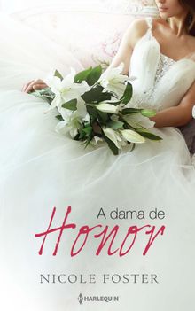 A dama de honor.  Nicole Foster