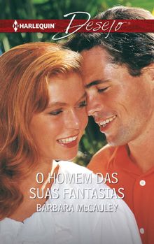 O homem das suas fantasias.  Barbara Mccauley