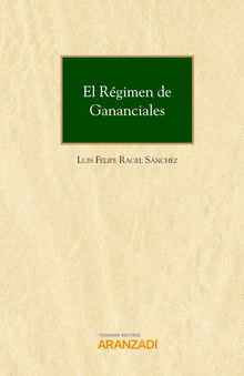 El Rgimen de Gananciales.  Luis Felipe Ragel Snchez