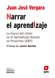 Narrar el aprendizaje.  Juan Jos Vergara Ramrez