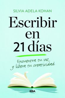 Escribir en 21 das.  Silvia Adela Kohan