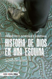 Historia de Dios en una esquina.  Francisco Gonzlez Ledesma