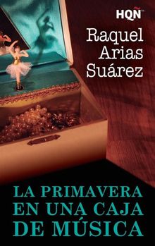 La primavera en una caja de msica.  Raquel Arias