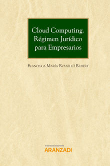 Cloud Computing. Rgimen jurdico para empresarios.  Francisca Mara Rossell Rubert