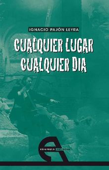 Cualquier lugar, cualquier da.  Ignacio Pajn Leyra