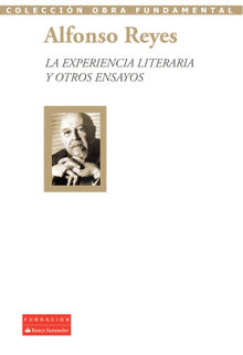 La experiencia literaria y otros ensayos.  Alfonso Reyes