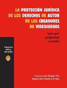 La proteccin jurdica de los derechos de autor de los creadores de videojuegos.  Antonio Jos Planells de la Maza