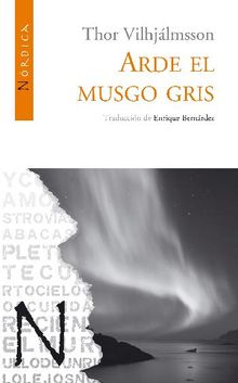 Arde el musgo gris.  Enrique Bernrdez