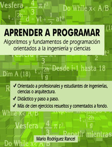 Aprender a programar: algoritmos y fundamentos de programacin orientados a la ingeniera y ciencias.  Mario Rodrguez Rancel