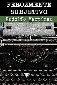 Ferozmente subjetivo.  Rodolfo Martnez