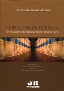 El principio de audiencia.  Luis Genaro Alfaro Valverde