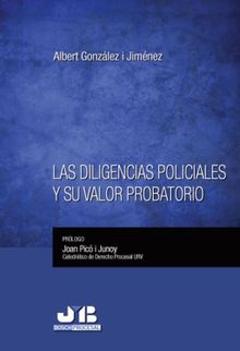 Las diligencias policiales y su valor probatorio.  Albert Gonzlez i Jimnez