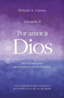 Por amor a Dios II.  Donald A. Carson