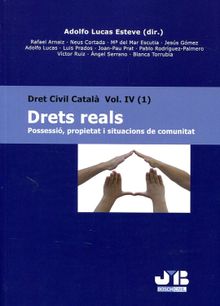 Dret Civil Catal IV (1). DRETS REALS.  Adolfo Lucas Esteve