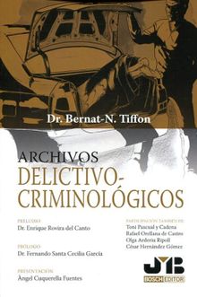 Archivos delictivo-criminolgicos.  Bernat-Nol Tiffon