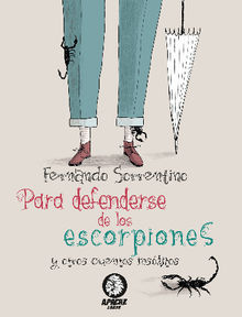 Para defenderse de los escorpiones.  Fernando Sorrentino