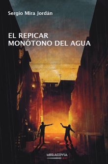 El repicar montono del agua.  Sergio Mira Jordn