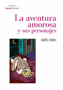 La aventura amorosa y sus personajes.  Ubidia Abdn