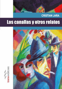 Los canallas y otros relatos.  Cristian Jara