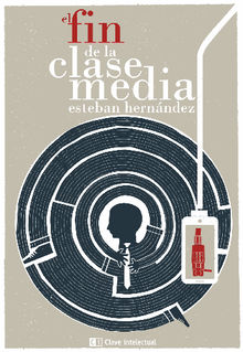 El fin de la clase media.  Esteban Hernndez