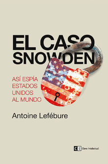 El caso Snowden.  Antoine Lefbure