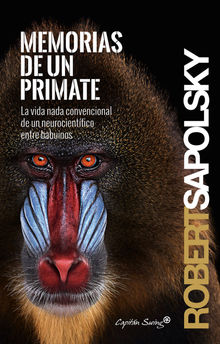 Memorias de un primate.  Robert Sapolsky