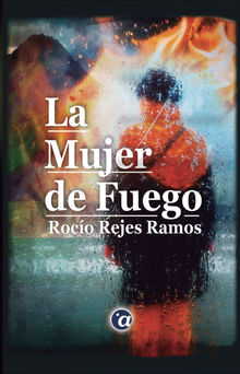 La Mujer de Fuego.  Roco Rejes Ramos