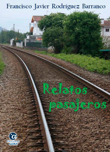 Relatos pasajeros.  Francisco Javier Rodrguez Barranco