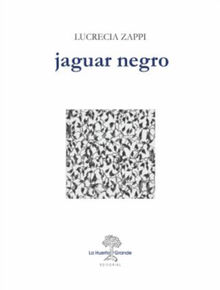 Jaguar negro.  Lucrecia Zappi