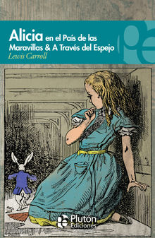 Alicia en el Pas de las Maravillas  &  A travs del espejo.  Lewis Carroll