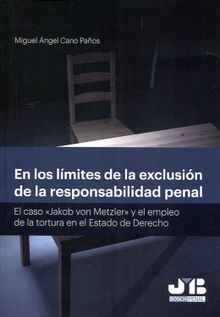 En los lmites de la exclusin de la responsabilidad penal.  Miguel ngel Cano Paos