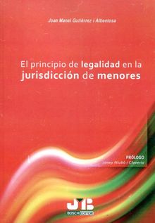 El principio de legalidad en la jurisdiccin de menores.  Joan Manel Gutirrez i Albentosa