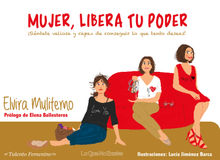 Mujer, libera tu poder.  Elvira Muliterno