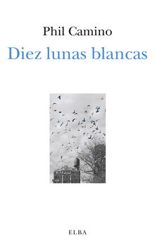 Diez lunas blancas.  Phil Camino