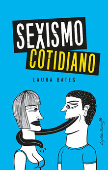 Sexismo cotidiano.  Laura Bates