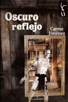 Oscuro reflejo.  Carme Jimnez