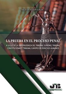 La prueba en el proceso penal.  Salud de Aguilar Gualda