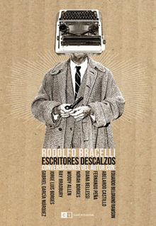 Escritores descalzos.  Rodolfo Braceli