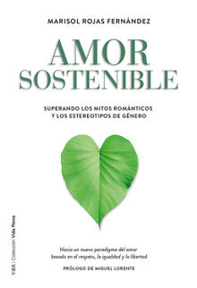 Amor sostenible.  Marisol Rojas Fernndez