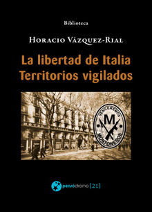 La libertad de Italia - Territorios vigilados.  Horacio Vzquez-Rial