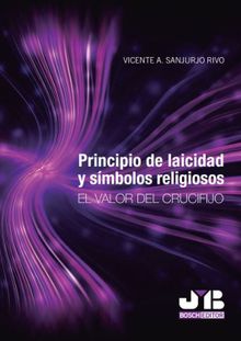 Principio de laicidad y smbolos religiosos.  Vicente A Sanjurjo Rivo