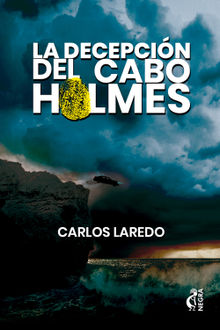 La decepcin del cabo Holmes.  Carlos Laredo