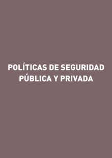 Polticas de seguridad pblica y privada.  Gorgonio Martnez Atienza