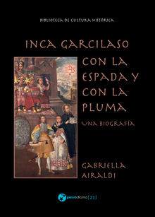 Inca Garcilaso - Con la espada y con la pluma.  Gabriella Airaldi