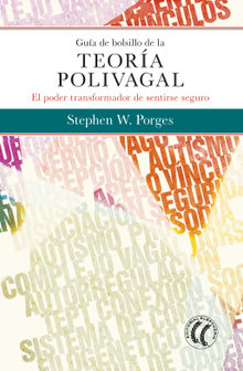 Gua de bolsillo de la teora polivagal.  Stephen W. Porges