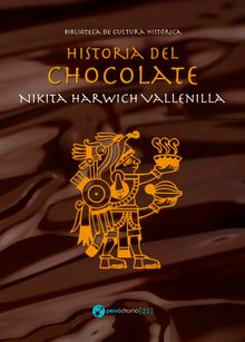 Historia del chocolate.  Nikita Harwich Vallenilla