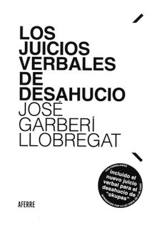 Los juicios verbales de desahucio.  Jos Garber Llobregat