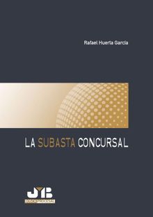 La subasta concursal.  Rafael Huerta Garca